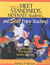 How to Meet Standards, Motivate Students, and Still Enjoy Teaching! (Paperback)