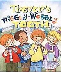Trevors Wiggly-Wobbly Tooth (Paperback)