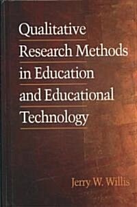 Qualitative Research Methods in Education and Educational Technology (Hc) (Hardcover, New)
