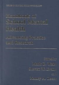 Handbook of School Mental Health: Advancing Practice and Research (Hardcover, 2002)