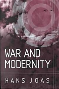 War and Modernity : Studies in the History of Vilolence in the 20th Century (Paperback)