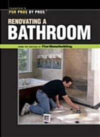 Renovating a Bathroom: From the Editors of Fine Homebuilding (Paperback)