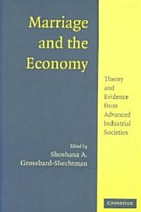Marriage and the Economy : Theory and Evidence from Advanced Industrial Societies (Paperback)