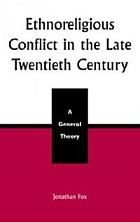 Ethnoreligious Conflict in the Late 20th Century: A General Theory (Hardcover)