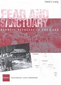 Fear and Sanctuary: Burmese Refugees in Thailand (Paperback)