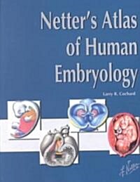 Netters Atlas of Human Embryology (Paperback, 1st)