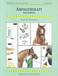 Aromatherapy for Horses (Paperback)