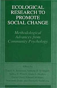 Ecological Research to Promote Social Change: Methodological Advances from Community Psychology (Paperback, Softcover Repri)