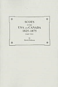 Scots in the USA and Canada, 1825-1875. Part Two (Paperback)
