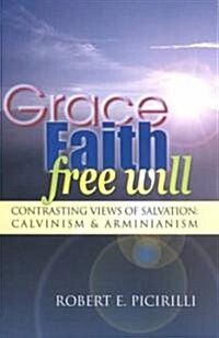 Grace, Faith, Free Will (Paperback)