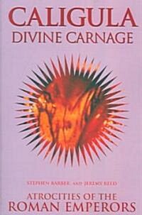 Caligula: Divine Carnage (Paperback, Revised)