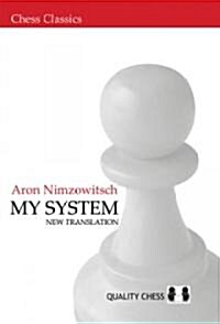 My System: A Chess Manual on Totally New Principles (Paperback)