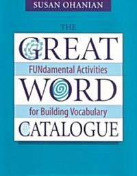 The Great Word Catalogue: Fundamental Activities for Building Vocabulary (Paperback)