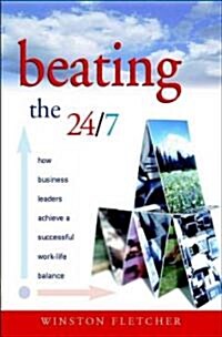 Beating the 24/7 (Hardcover)