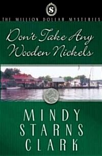 Dont Take Any Wooden Nickels (Paperback)