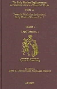 Legal Treatises : Essential Works for the Study of Early Modern Women, Series III, Part One, Volume 1 (Hardcover)