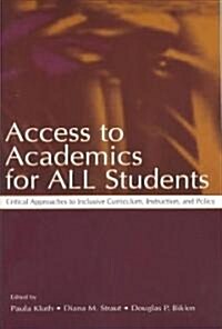 Access to Academics for All Students: Critical Approaches to Inclusive Curriculum, Instruction, and Policy (Paperback)