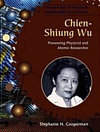 Chien-Shiung Wu: Pioneering Physicist and Atomic Researcher (Library Binding)