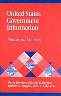 United States Government Information: Policies and Sources (Paperback)