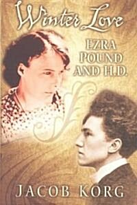 Winter Love: Ezra Pound and H.D. (Hardcover)
