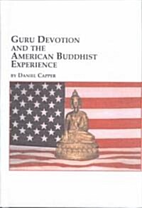 Guru Devotion and the American Buddhist Experience (Hardcover)