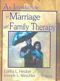 An Introduction to Marriage and Family Therapy (Paperback)