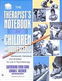 The Therapists Notebook for Children and Adolescents: Homework, Handouts, and Activities for Use in Psychotherapy                                     (Paperback)