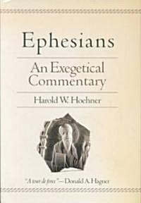 Ephesians: An Exegetical Commentary (Hardcover)