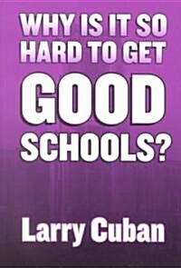 Why Is It So Hard to Get Good Schools? (Paperback)
