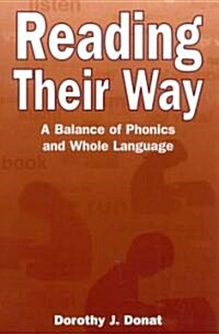 Reading Their Way: A Balance of Phonics and Whole Language (Paperback)