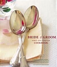 The Bride & Groom First and Forever Cookbook (Hardcover)