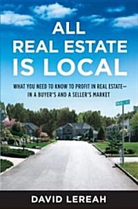 All Real Estate Is Local (Hardcover)