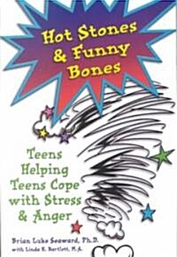 Hot Stones & Funny Bones: Teens Helping Teens Cope with Stress & Anger (Paperback)