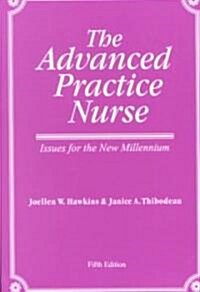 The Advanced Practice Nurse (Paperback, 5th, Subsequent)