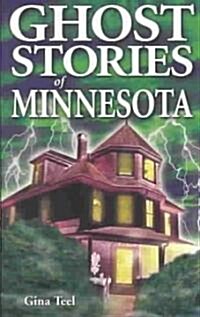 Ghost Stories of Minnesota (Paperback)