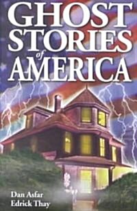 Ghost Stories of America: Volume I (Paperback, Volume I)