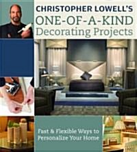 Christopher Lowells One-of-a-kind Decorating Projects (Hardcover)