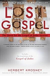 The Lost Gospel: The Quest for the Gospel of Judas Iscariot (Paperback)