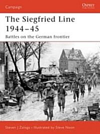 Siegfried Line 1944-45 : Battles on the German Frontier (Paperback)