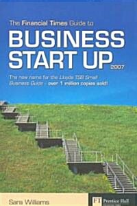 FT Guide to Business Start Up 2007 (Paperback, 2 ed)