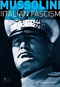 Mussolini And Italian Fascism (Paperback, 1st)