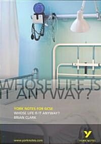 Whose Life is it Anyway?: York Notes for GCSE (Paperback)