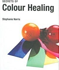 Secrets of Colour Healing (Paperback)