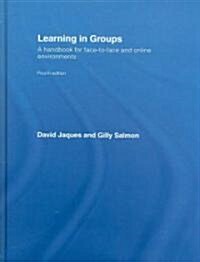 Learning in Groups : A Handbook for Face-to-Face and Online Environments (Hardcover, 4 ed)
