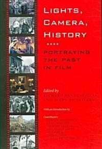 Lights, Camera, History: Portraying the Past in Film (Paperback)