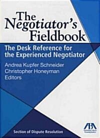 The Negotiators Fieldbook: The Desk Reference for the Experienced Negotiator (Paperback)