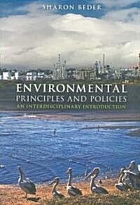 Environmental Principles and Policies : An Interdisciplinary Introduction (Paperback)
