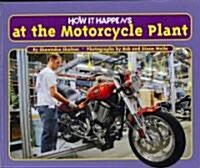 How It Happens at the Motorcycle Plant (Hardcover, 1st)