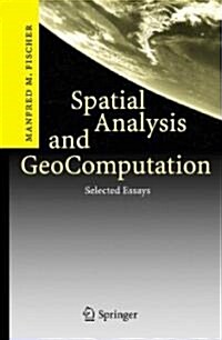 Spatial Analysis and Geocomputation: Selected Essays (Hardcover, 2006)