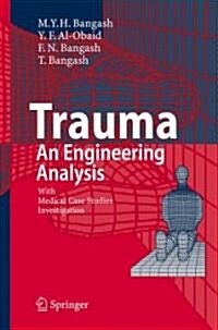 Trauma - An Engineering Analysis: With Medical Case Studies Investigation (Hardcover, 2007)